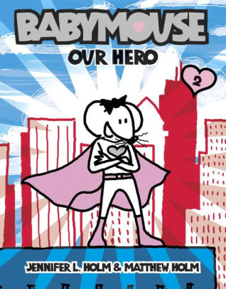 Babymouse: Our Hero (Babymouse #2)