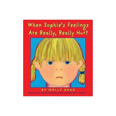 When Sophie's Feelings Are Really, Really Hurt