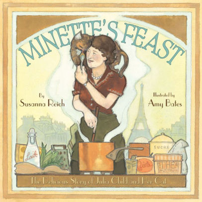 Minette’s Feast: The Delicious Story of Julia Child and Her Cat