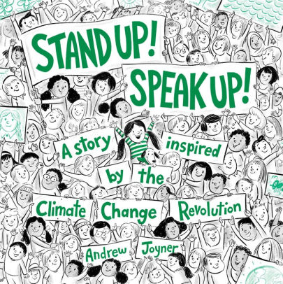 Stand Up! Speak Up! A Story Inspired by the Climate Change Revolution