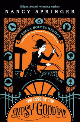 The Case of the Gypsy Goodbye: An Enola Holmes Mystery