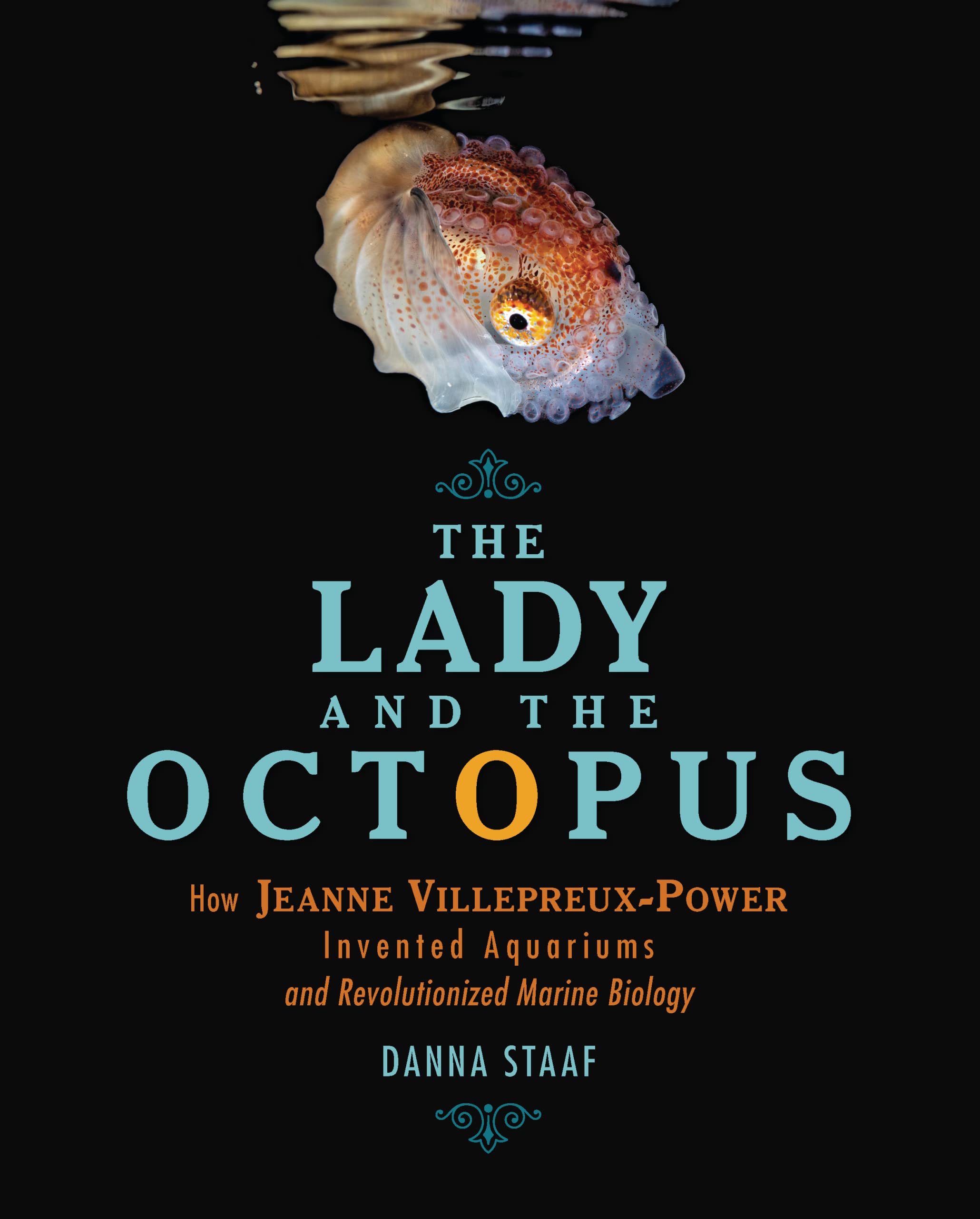 The Lady and the Octopus: How Jeanne-Villepreux-Power Invented Aquariums and Revolutionized Marine Biology