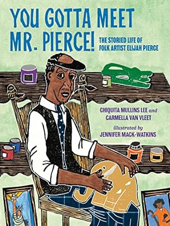 You Gotta Meet Mr. Pierce! The Storied Life of Folk Artist Elijah Pierce