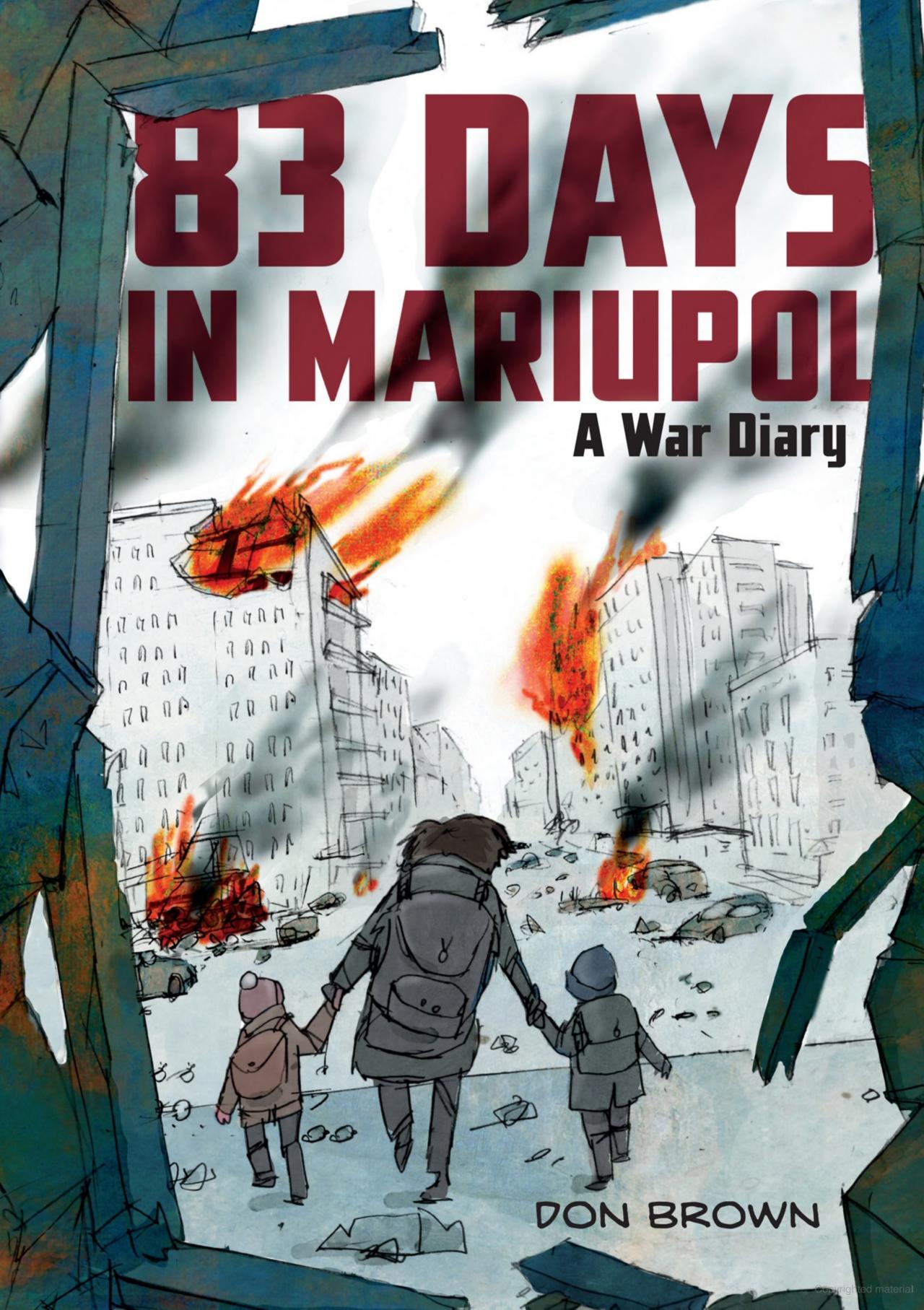 83 Days in Mariupol: A War Diary