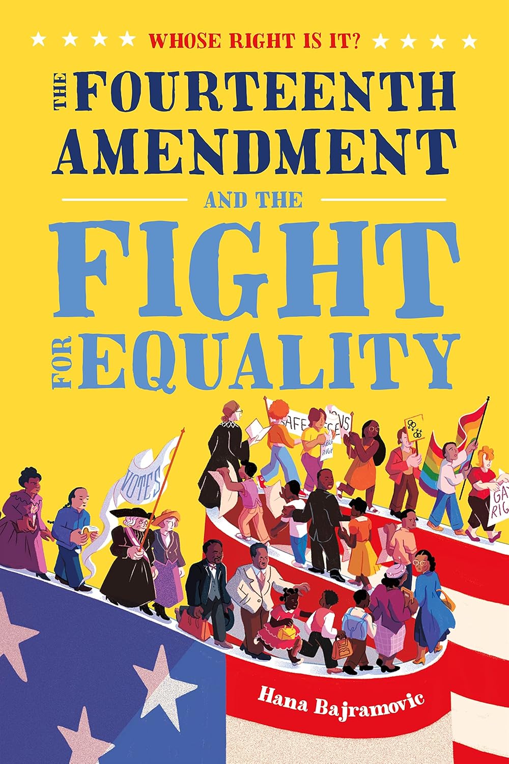 The Fourteenth Amendment and the Fight for Equality (Whose Right Is It?)