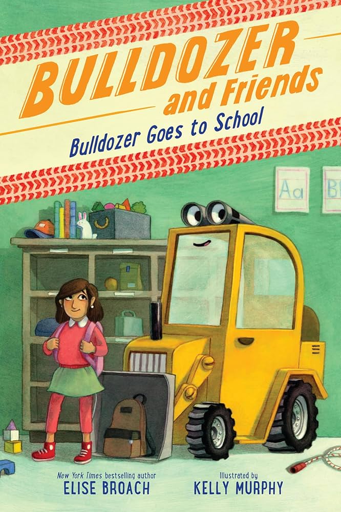 Bulldozer Goes to School (Bulldozer and Friends, #2)