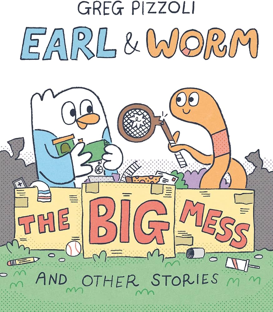 The Big Mess and Other Stories (Earl & Worm, #2)