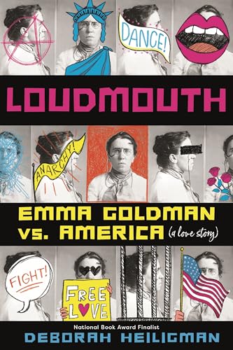 Loudmouth: Emma Goldman vs. America: A Love Story