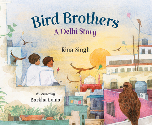 Bird Brothers: A Delhi Story