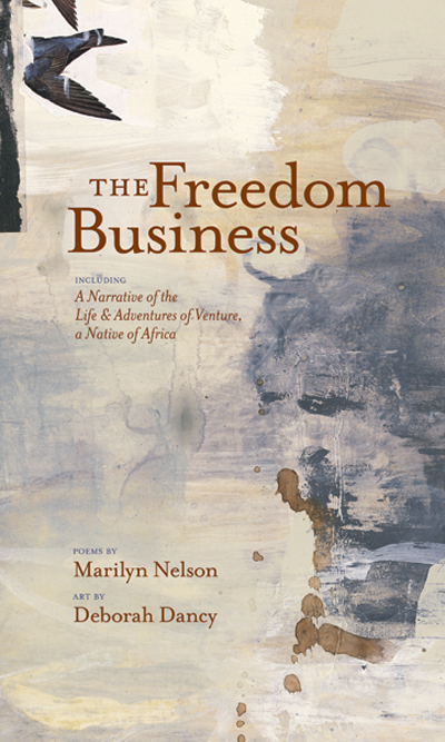 The Freedom Business, Including a Narrative of the Life & Adventures of Venture, a Native of Africa