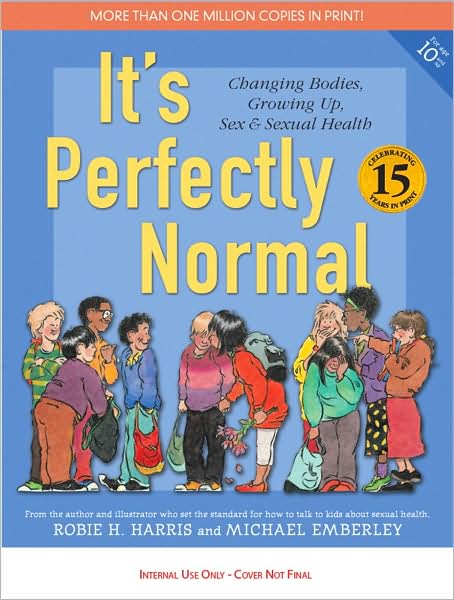 It's Perfectly Normal: A Book About Changing Bodies, Growing Up, Sex, and Sexual Health