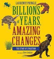 Billions of Years, Amazing Changes: The Story of Evolution