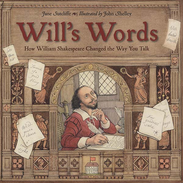 Will's Words: How William Shakespeare Changed the Way You Talk