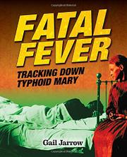 Fatal Fever: Tracking Down Typhoid Mary