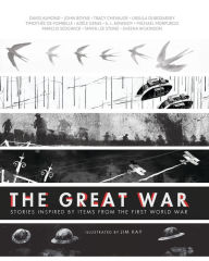 The Great War: Stories Inspired by Items From the First World War