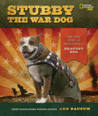Stubby the War Dog: The True Story of World War I’s Bravest Dog